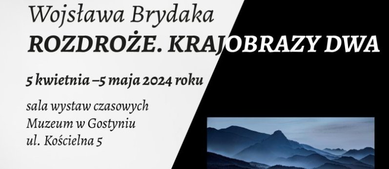 Wystawa fotograficzna Wojsława Brydaka „Rozdroże. Krajobrazy dwa”