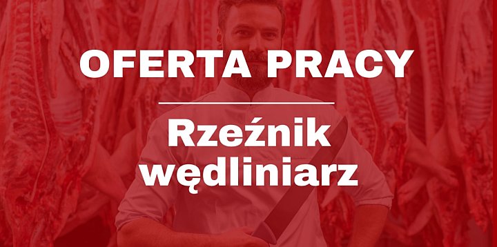 Zakład Mięsny Marian Kaczmarek zatrudni na stanowisko..-81292