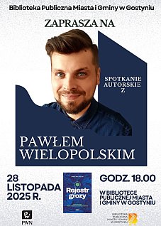 Paweł Wielopolski w Gostyniu! Spotkanie autorskie w bibliotece