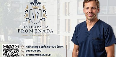Równowaga zaczyna się od człowieka. Osteopatia Promenada już otwarta w Śremie